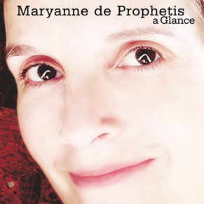 Maryanne de Prophetis: "A Glance"