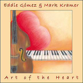 Eddie Gómez & Mark Kramer: "Art of the Heart"
