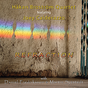 Håkan Broström Quartet featuring Joey Calderazzo: "Refraction"