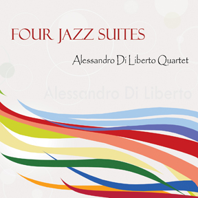 Alessandro Di Liberto Quartet: "Four Jazz Suites"