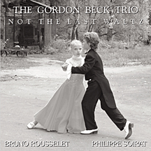 The Gordon Beck Trio: "Not the Last Waltz"
