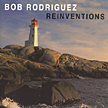 Bob Rodriguez: "Reinventions"