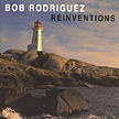 Bob Rodriguez: "Reinventions"