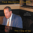 Fred Wackenhut Quartet featuring Larry McKenna: "This I Dig of You"