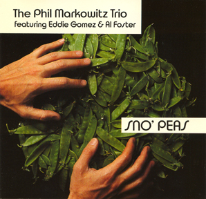 The Phil Markowitz Trio featuring Eddie Gomez & Al Foster: "Sno' Peas"